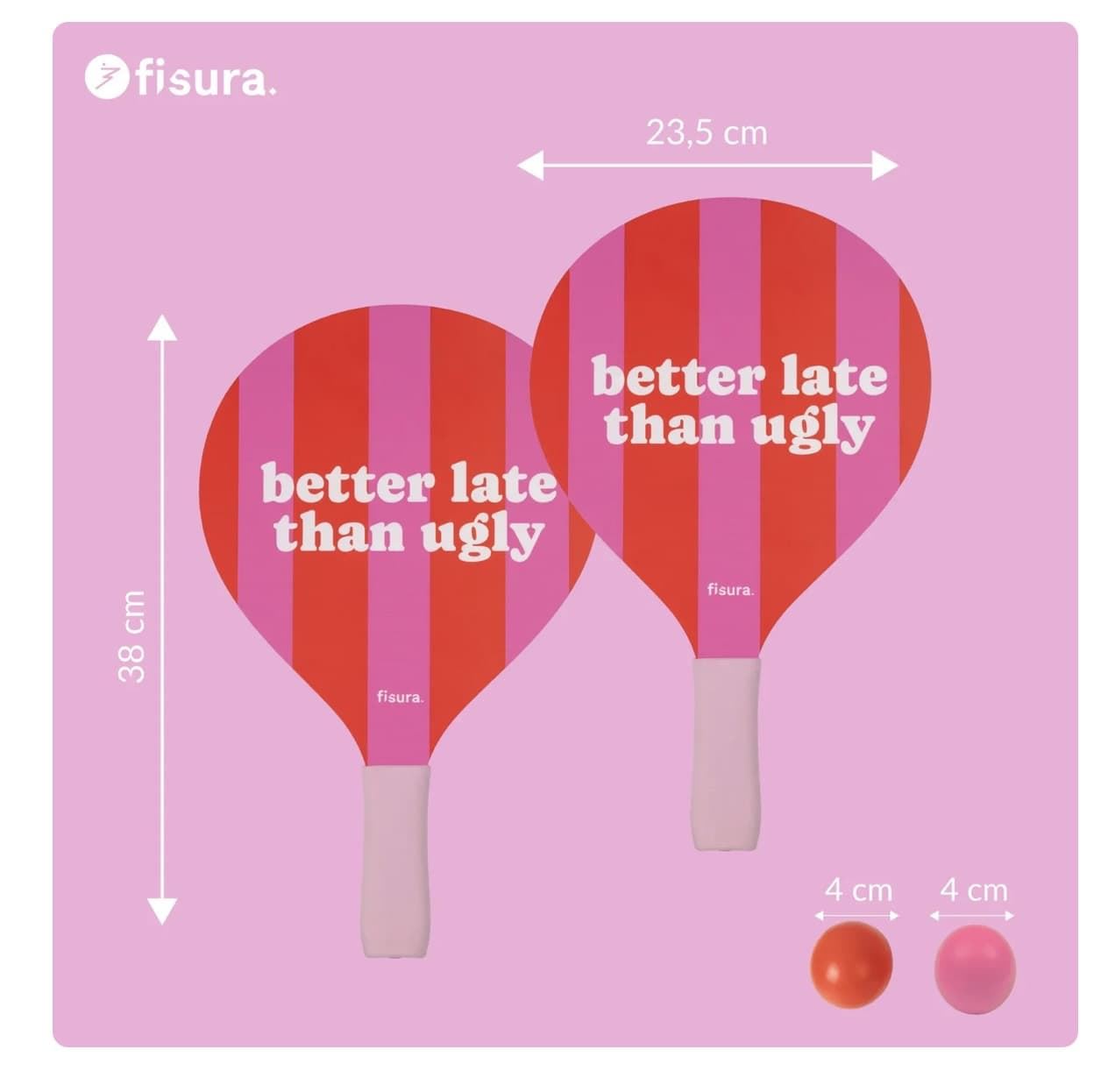 PALAS DE PLAYA “BETTER LATE THAN UGLY” FISURA - Imagen 6